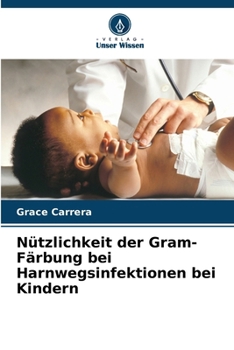 Paperback Nützlichkeit der Gram-Färbung bei Harnwegsinfektionen bei Kindern [German] Book