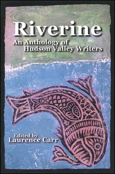 Paperback Riverine: An Anthology of Hudson Valley Writers Book