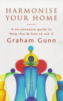 Paperback Harmonise Your Home: A No-Nonsense Guide to Feng Shui and How to Use It Book
