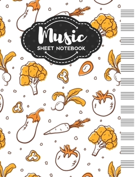 Music Sheet Notebook: Blank Staff Manuscript Paper with Vegetables Themed Cover Design