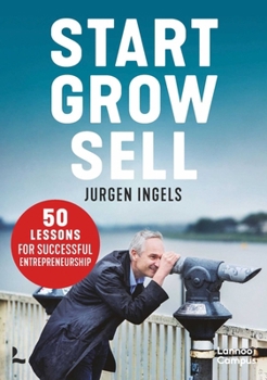 Paperback Start, Grow, Sell: 50 Tips for Entrepreneurial Greatness Book
