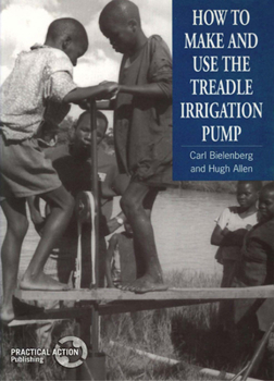 Paperback How to Make and Use the Treadle Irrigation Pump Book