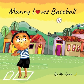Manny Loves Baseball: Inspirational Baseball Story for Young Readers