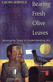 Paperback Bearing Fresh Olive Leaves: Alternative Steps in Understanding Art Book