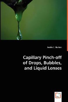 Paperback Capillary Pinch-off of Drops, Bubbles, and Liquid Lenses Book