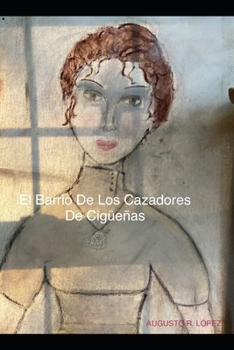 Paperback El Barrio De Los Cazadores De Cigüeñas [Spanish] Book