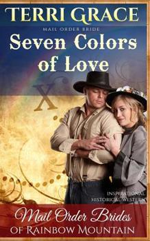 Paperback Mail Order Bride: Seven Colors Of Love: Inspirational Historical Western Book