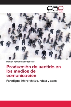 Paperback Producción de sentido en los medios de comunicación [Spanish] Book