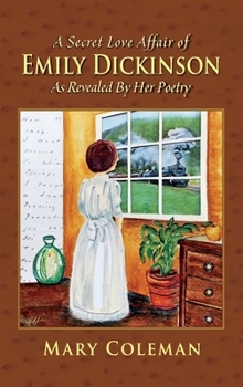 Hardcover A Secret Love Affair of Emily Dickinson as Revealed by her Poetry Book