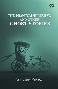 The Phantom 'Rickshaw And Other Ghost Stories