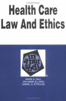 Paperback Health Care Law and Ethics: In a Nutshell Book
