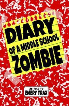Paperback Diary of a Middle School Zombie: A Funny Middle School Chapter Book for Kids Book