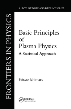 Hardcover Basic Principles Of Plasma Physics: A Statistical Approach Book