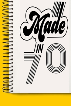 Made In 1970 Gift Birthday Present A beautiful personalized: Lined Notebook / Journal Gift, Made In 1970 Gift,120 Pages, 6 x 9 inches , Gift For Made ... Journal, Family Notebook,Customized Journal