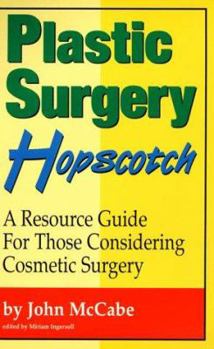 Paperback Plastic Surgery Hopscotch: A Resource Guide for Those Considering Cosmetic Surgery Book
