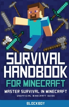 Paperback Survival Handbook for Minecraft: Master Survival in Minecraft (Unofficial) Book