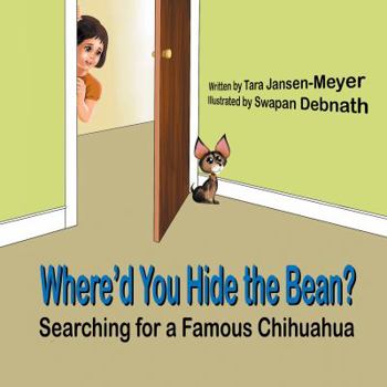 Paperback Where'd You Hide the Bean?: Searching for a Famous Chihuahua Book