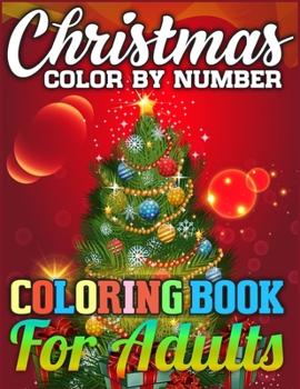 Christmas Color By Number Coloring Book for adults: Christmas Activity Book Full of Coloring, Matching, Mazes, Drawing, Crosswords, Word Searches, ... (Creative & Unique Activity Book for Kids)