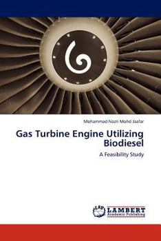 Paperback Gas Turbine Engine Utilizing Biodiesel Book