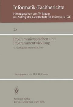 Paperback Programmiersprachen Und Programmentwicklung: 6. Fachtagung Des Fachausschusses Programmiersprachen Der Gi, Darmstadt, 11.-12. März 1980 [German] Book