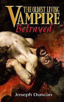 The Oldest Living Vampire Betrayed - Book #6 of the Oldest Living Vampire Saga