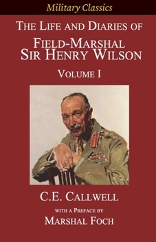 Paperback The Life and Diaries of Field-Marshal Sir Henry Wilson: Volume I Book