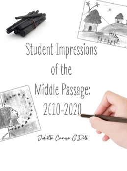 Hardcover Student Impressions of the Middle Passage: 2010-2020 Book