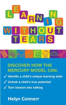 Paperback Learning Without Tears: Identify a Child's Unique Learning Style, Unlock a Child's True Potential, and Turn Tension Into Talking Book