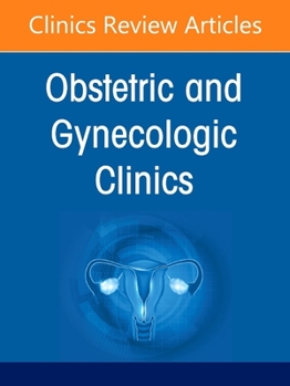 Global Women’s Health, An Issue of Obstetrics and Gynecology Clinics (Volume 49-4)