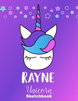 Paperback Rayne Sketchbook: Cute Unicorn Personalized First Name Sketch Book for Drawing, Sketching, Journaling, Doodling and Making Notes. Pink a Book