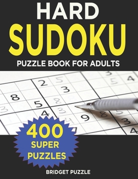 Paperback Hard Sudoku Puzzle Book for Adults: 400+ Hard Sudoku Puzzles and Solutions For Adults and Smart Kids [Large Print] Book