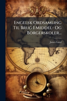 Paperback Engelsk Ordsamling Til Brug I Middel- Og Borgerskoler... [Norwegian] Book