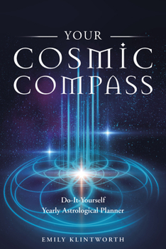 Paperback Your Cosmic Compass: Do-It-Yourself Yearly Astrological Planner Book