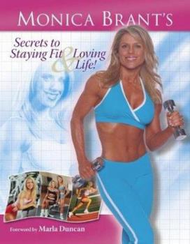 Paperback Monica Brant's Secrets to Staying Fit and Loving Life Book