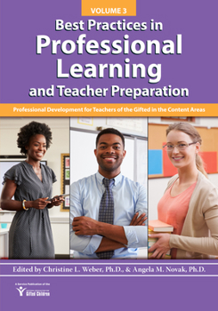 Paperback Best Practices in Professional Learning and Teacher Preparation: Professional Development for Teachers of the Gifted in the Content Areas: Vol. 3 Book