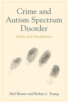 Paperback Crime and Autism Spectrum Disorder: Myths and Mechanisms Book