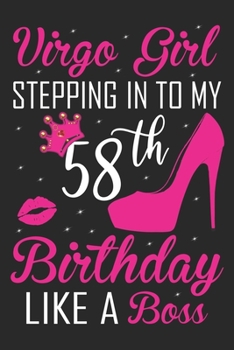 Virgo Girl Stepping In To My 58th Birthday Like A Boss: Zodiac Diary - Horoscope Journal - Virgo gifts for her - Zodiac birthday party gift - College-Ruled journal notebook for Virgo Zodiac