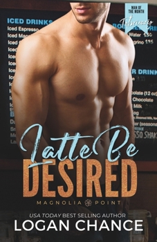 Paperback Latte Be Desired: A Man Of The Month Club Novella Book