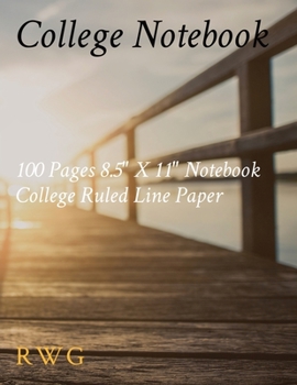 Paperback College Notebook: 100 Pages 8.5" X 11" Notebook College Ruled Line Paper Book