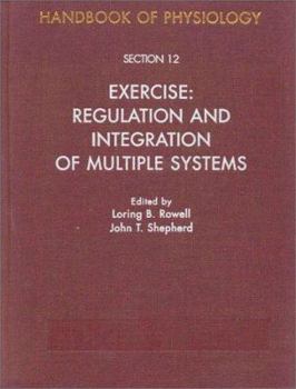 Hardcover Handbook of Physiology: Section 12: Exercise: Regulation and Integration of Multiple Systems Book