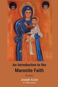 Hardcover An Introduction to the Maronite Faith (New Edition) Book