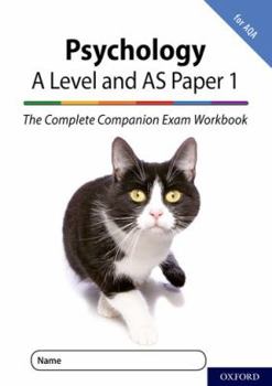 The Complete Companions for AQA Fourth Edition: 16-18: AQA Psychology A Level: Year 1 and AS Paper 1 Exam Workbook (Complete Companions for AQA Fourth Edition The)