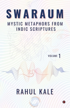 Paperback Swaraum: Mystic Metaphors From Indic Scriptures Book