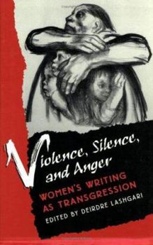 Paperback Violence, Silence, and Anger: Women's Writing as Transgression Book