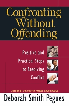 Paperback Confronting Without Offending: Positive and Practical Steps to Resolving Conflict Book