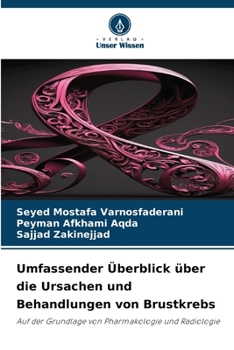 Umfassender Überblick über die Ursachen und Behandlungen von Brustkrebs (German Edition)