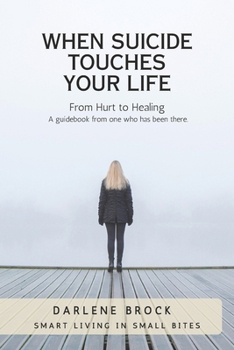 Paperback When Suicide Touches Your LIfe: Smart Living in Small Bites Book