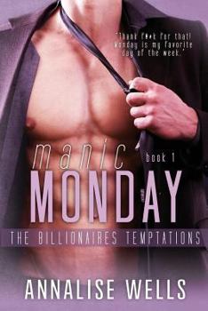 Manic Monday - Book #1 of the Billionaires Temptations