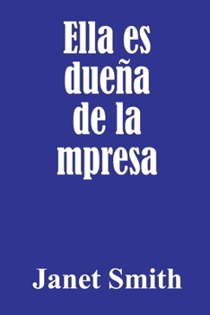 Ella es dueña de la empresa (Spanish Edition)