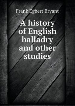 Paperback A history of English balladry and other studies Book